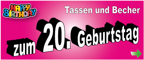Geburtstagstassen zum 20.