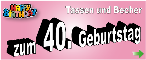 Geburtstagstassen zum 40.