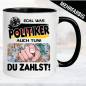 Preview: Egal was wir tun. Ihr zahlt immer. Tasse Politik.