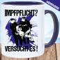 Preview: Tasse für Menschen die gegen die Impfung sind.