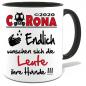 Preview: Corona Tasse in 8 Farben * Hände waschen