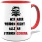 Preview: Corona Tasse in 8 Farben * Alle sterben