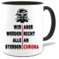 Preview: Corona Tasse in 8 Farben * Alle sterben