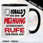 Preview: Sprüche-Tasse-Deine-Meinung-interessiert-mich-nicht.