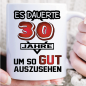 Preview: Tasse zum 30. Geburtstag. Es dauerte Jahre Weiss