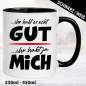 Preview: Sprüche-Tasse-Ihr-habt-es-gut.-Ihr-habt-ja-mich.