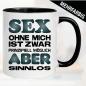 Preview: Tasse Sex ohne mich ist sinnlos