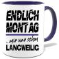 Preview: Sprüche Tasse Mann Endlich Montag