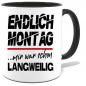 Preview: Sprüche Tasse Mann Endlich Montag