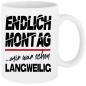 Preview: Sprüche Tasse für den Mann. Motiv Endlich Montag