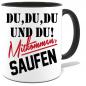 Preview: Sprüche Tasse für den Mann. Motiv Mitkommen Saufen