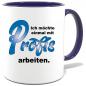 Preview: Sprüche Tasse für den Mann. Motiv Profis arbeiten