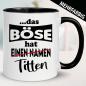 Preview: Sprüche Tasse Das Böse hat Titten