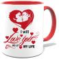 Preview: Tasse bedruckt mit I will Love you all of my Life