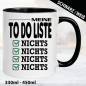 Preview: Sprüche-Tasse-Meine-To-Do-Liste-5x-Nichts.