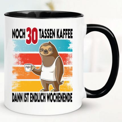 Tasse Noch 30 Tassen Kaffee, dann ist Wochenende