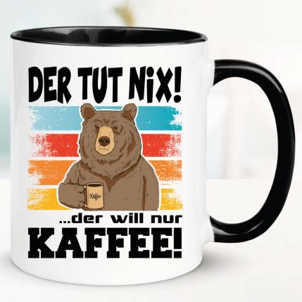 Tasse Der tut nix, der will nur Kaffee