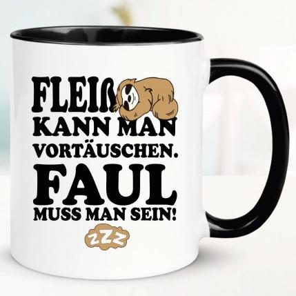 Tasse Fleiß kann man vortäuschen, faul muss man sein