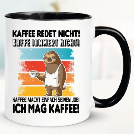 Lustige Sprüche Tasse für Büro und Arbeit: Kaffe redet nicht