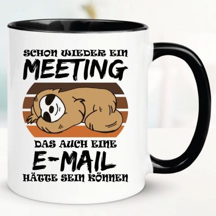 Lustige Sprüche Tasse für Büro und Arbeit: Schon wieder ein Meeting