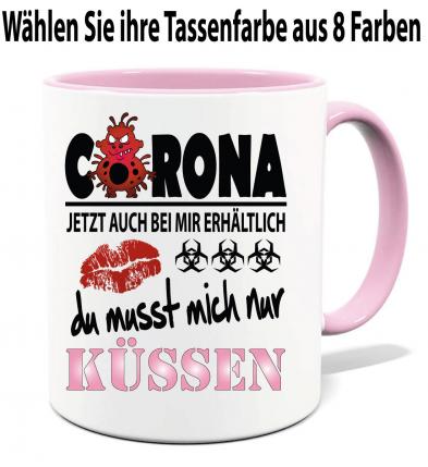 Corona Tasse Du musst mich nur Küssen in vielen Farben.