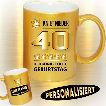 Tasse zum Geburtstag Der König 40 Gold