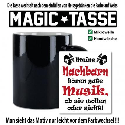 Magic Sprüche Tasse Männer Nachbarn hören laute Musik