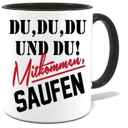 Sprüche Tasse für den Mann. Motiv Mitkommen Saufen