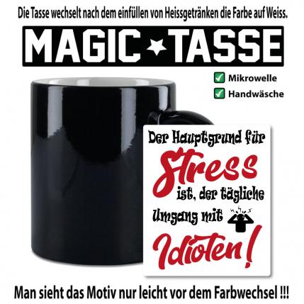 Magic Sprüche Tasse Männer Stress mit Idioten