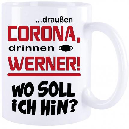 Tasse Corona * Wo soll ich hin