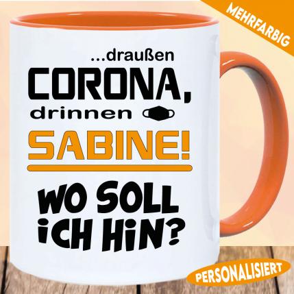 Tasse Corona * Wo soll ich hin