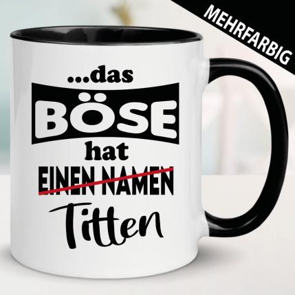 Sprüche Tasse Das Böse hat Titten