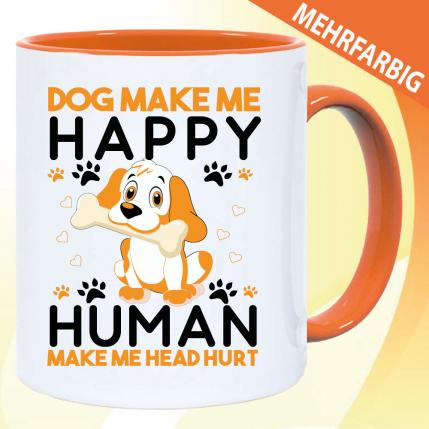 Dog make me Happy. Tasse Hundebesitzer.