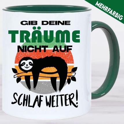 Tasse Faultier Arbeit Gib deine Träume nicht auf Grün