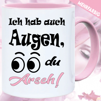 Sprüche Tasse für Frauen mit Motiv Du Arsch.