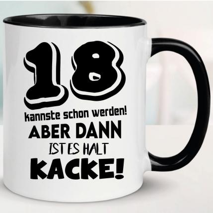 Tasse zum 18. Geburtstag Ist es Kacke