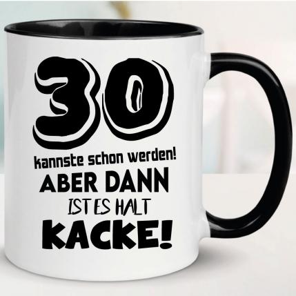 Tasse zum 30. Geburtstag Ist es Kacke