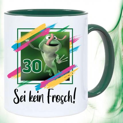 Tasse Sei kein Frosch zum 30. Geburtstag.