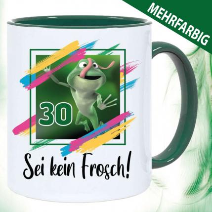 Tasse Sei kein Frosch zum 30. Geburtstag.