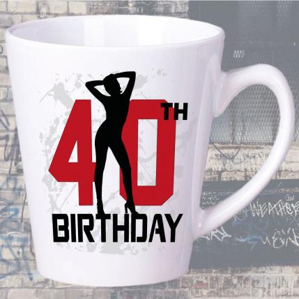 Tasse zum 40. Geburtstag Sexy Girl Latte Becher