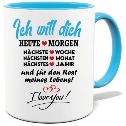 Tasse bedruckt mit Ich will nur Dich