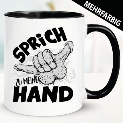 Tasse Sprich zu meiner Sex Hand