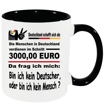 Kein Deutscher. Tasse zur Scheiss Politik in Deutschland.