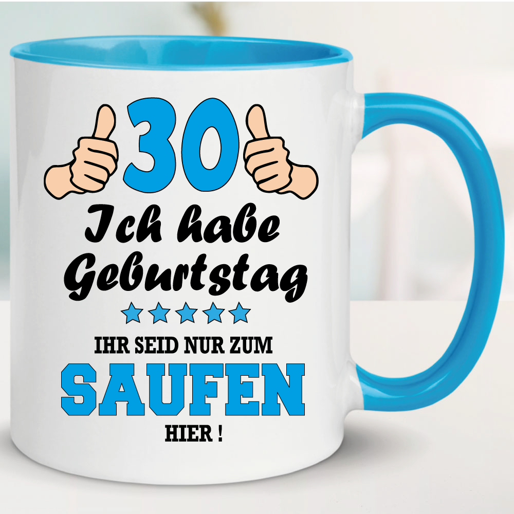 Tasse Geburtstag zum Saufen hier 30. Hellblau