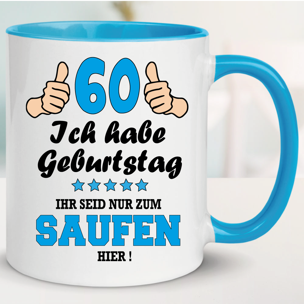 Tasse Geburtstag zum Saufen hier 60. Hellblau