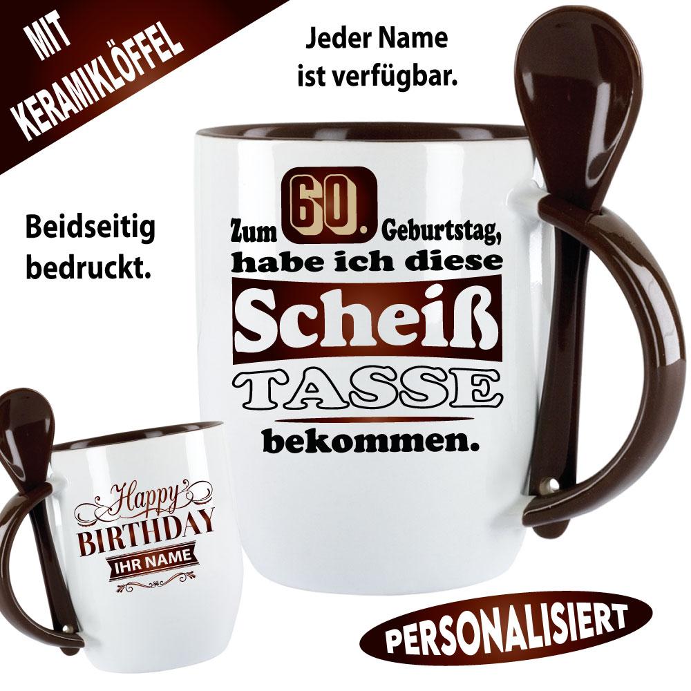 60 Jahre - Meine Scheiss Tasse. Lustiger Becher zum Geburtstag.
