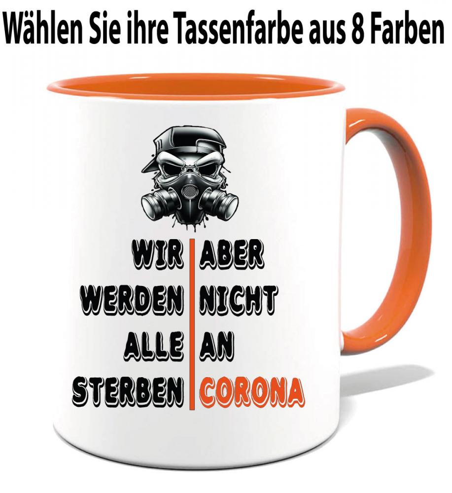 Corona Tasse Wir werden alle sterben-Aber nicht an Corona