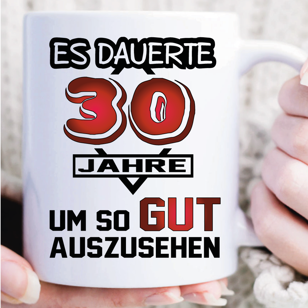 Tasse zum 30. Geburtstag. Es dauerte Jahre Weiss