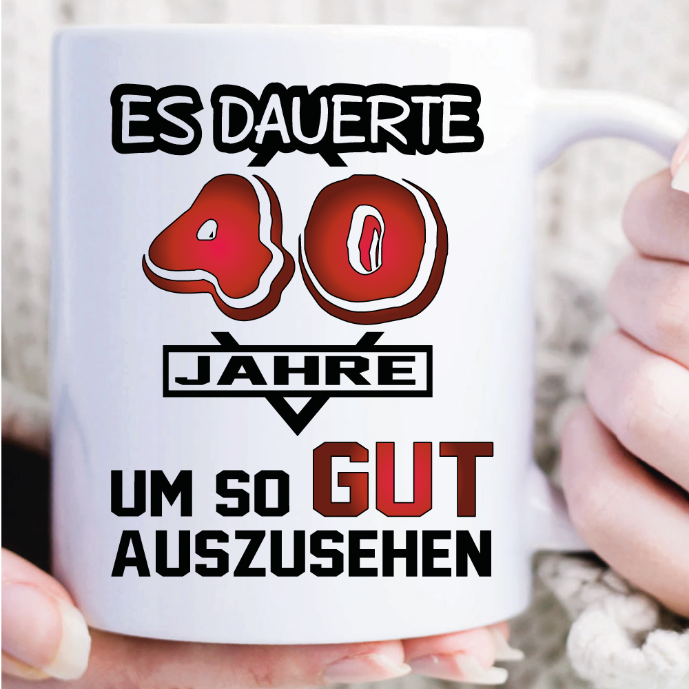 Tasse zum 40. Geburtstag. Es dauerte Jahre Weiss