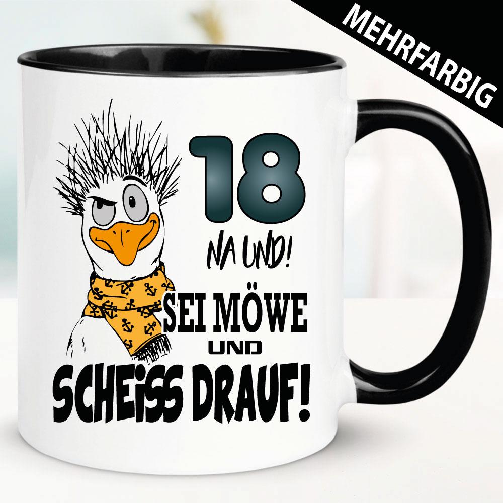 Tasse zum 18. Geburtstag. Sei eine Möwe. Scheiss drauf.